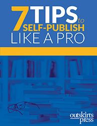 7 Tips to Self-Publish Like a Pro