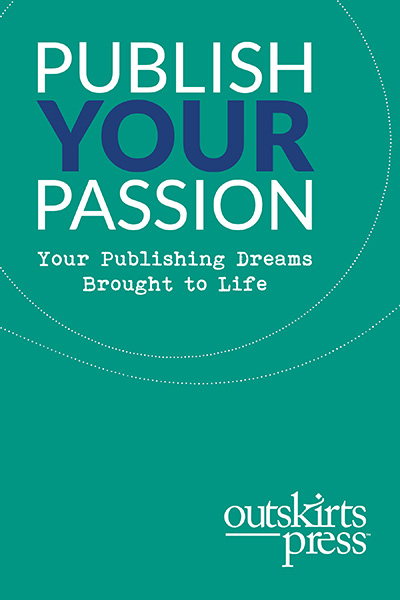 Publish Your Passion printed book from Outskirts Press