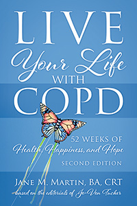 Live Your Life with COPD - 52 Weeks of Health, Happiness, and Hope