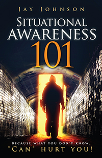 Situational Awareness 101 by Jay Johnson, published by Outskirts Press