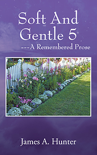 Soft And Gentle 5 ---A Remembered Prose