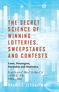 The Secret Science of Winning Lotteries, Sweepstakes and Contests