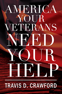 AMERICA YOUR VETERANS NEED YOUR HELP (published by Outskirts Press)